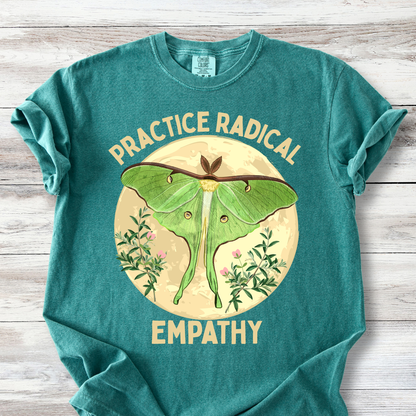 Practice Radical Empathy T-Shirt - Luna Moth Nature Design | Progressive Values Tee