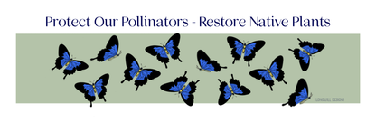 Bumper Sticker; Protect Our Pollinators - Restore Native Plants, waterproof vinyl, 7.5"x3.5"