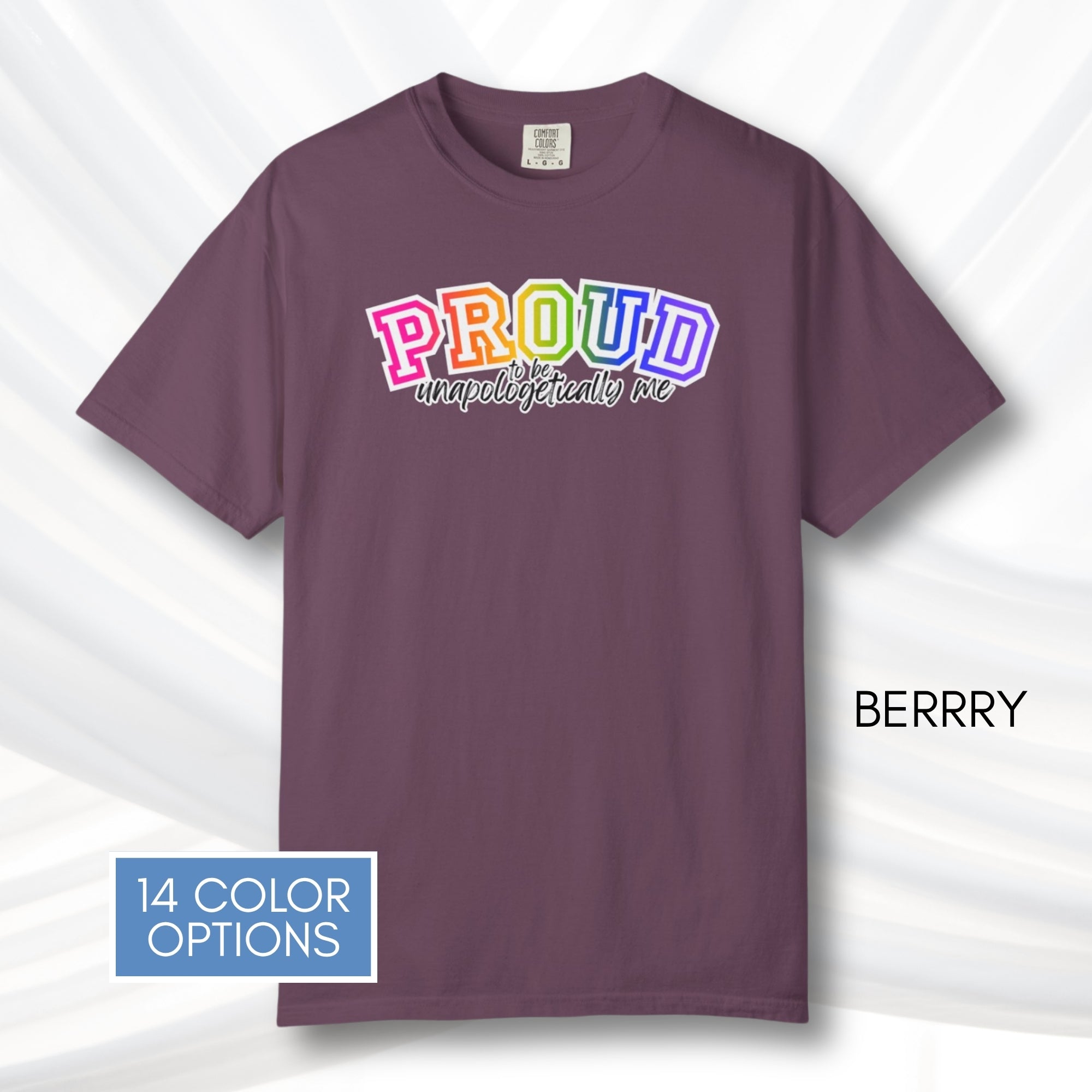 proud-to-be-unapologetically-me-lgbtq-rainbow-pride-ally-comfort-colors-tee-tshirt-top-apparel