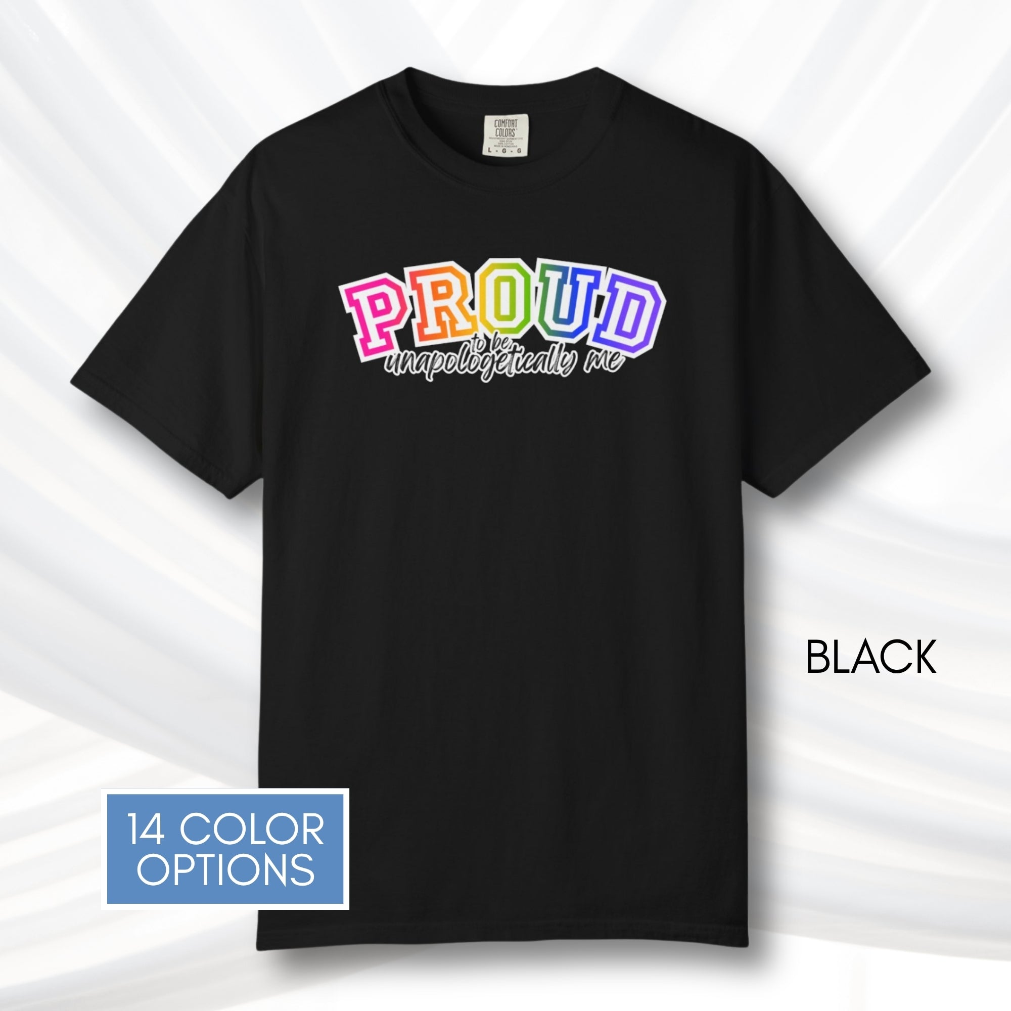 proud-to-be-unapologetically-me-lgbtq-rainbow-pride-ally-comfort-colors-tee-tshirt-top-apparel