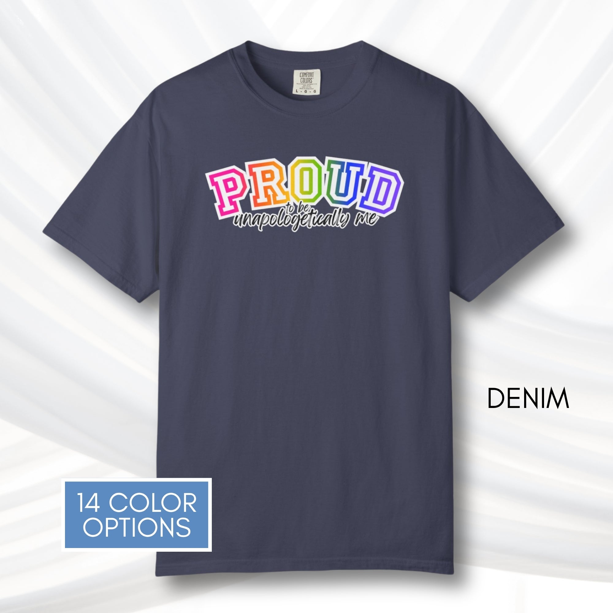 proud-to-be-unapologetically-me-lgbtq-rainbow-pride-ally-comfort-colors-tee-tshirt-top-apparel