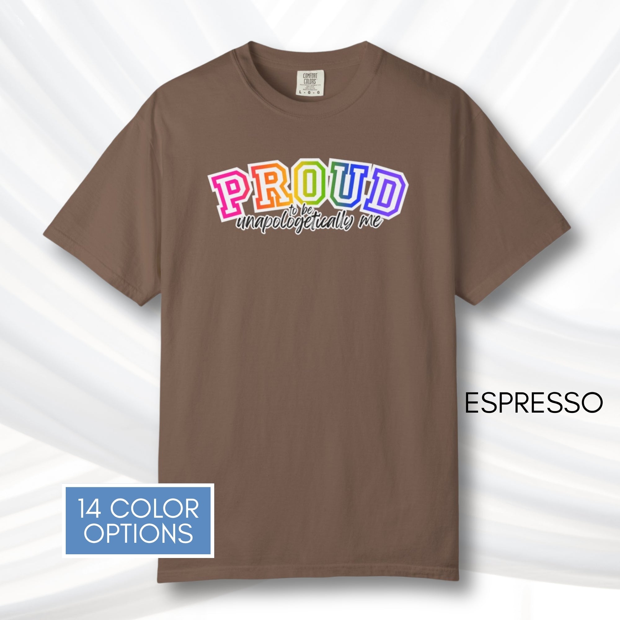proud-to-be-unapologetically-me-lgbtq-rainbow-pride-ally-comfort-colors-tee-tshirt-top-apparel