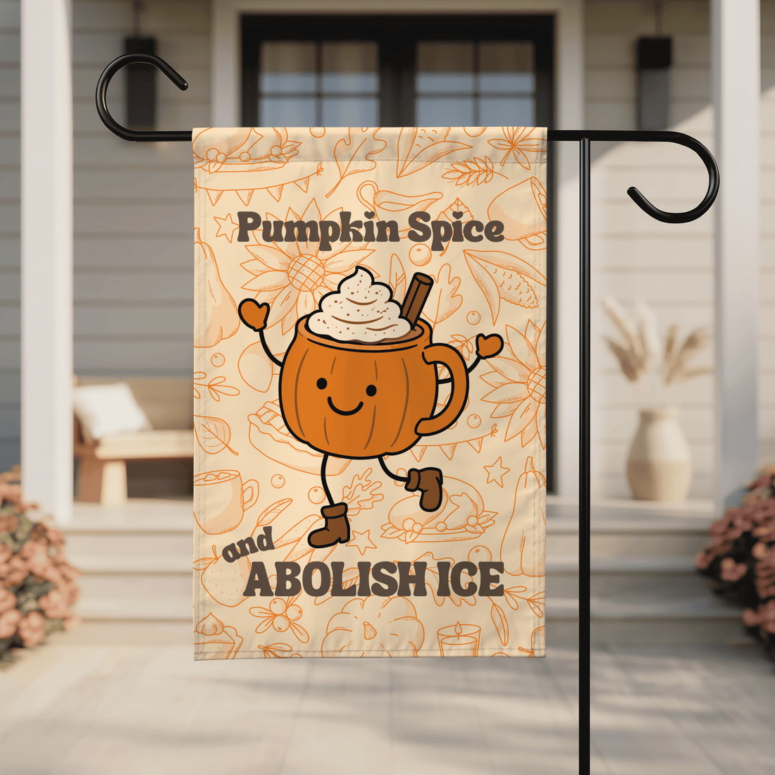Pumpkin Spice and Abolish ICE | Fall Garden &amp; House Flag