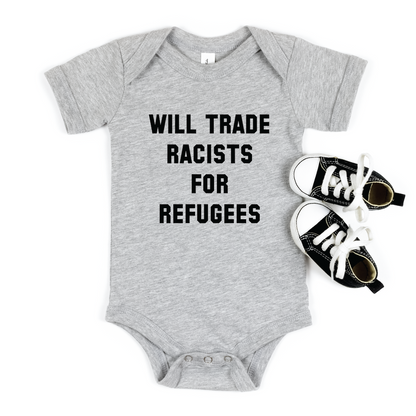 Will Trade Racists For Refugees Baby Bodysuit - Resistance Nation