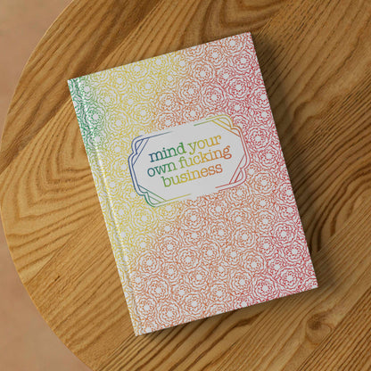 Mind Your Own Fucking Business, Rainbow Journal