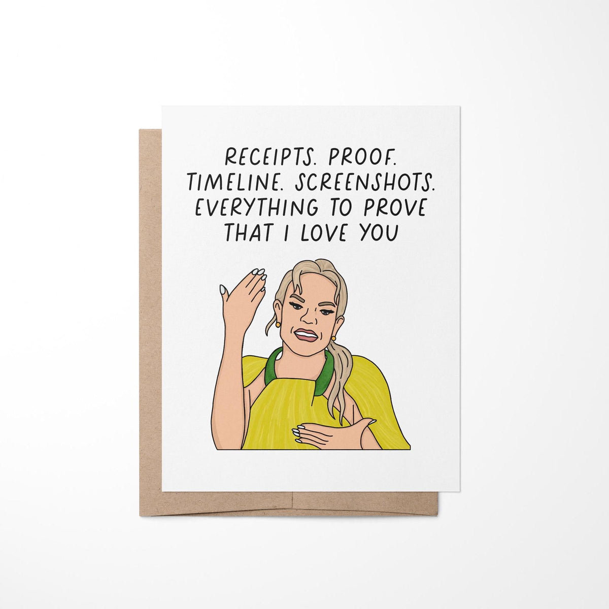 Receipts proof timeline screenshots card flat lay — funny Bravo fan love card for a Valentine or Galentine, by indie artist MangoIllustrated