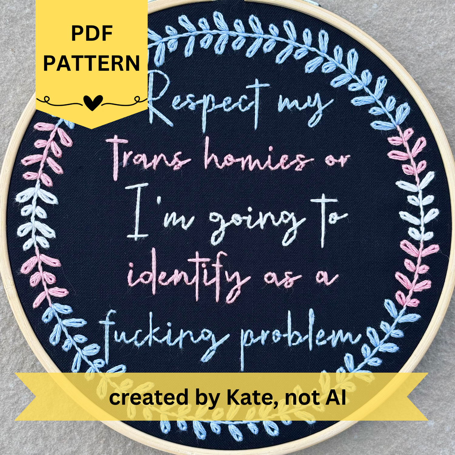 PDF pattern created by Kate, not AI. "Respect my trans homies or I&
