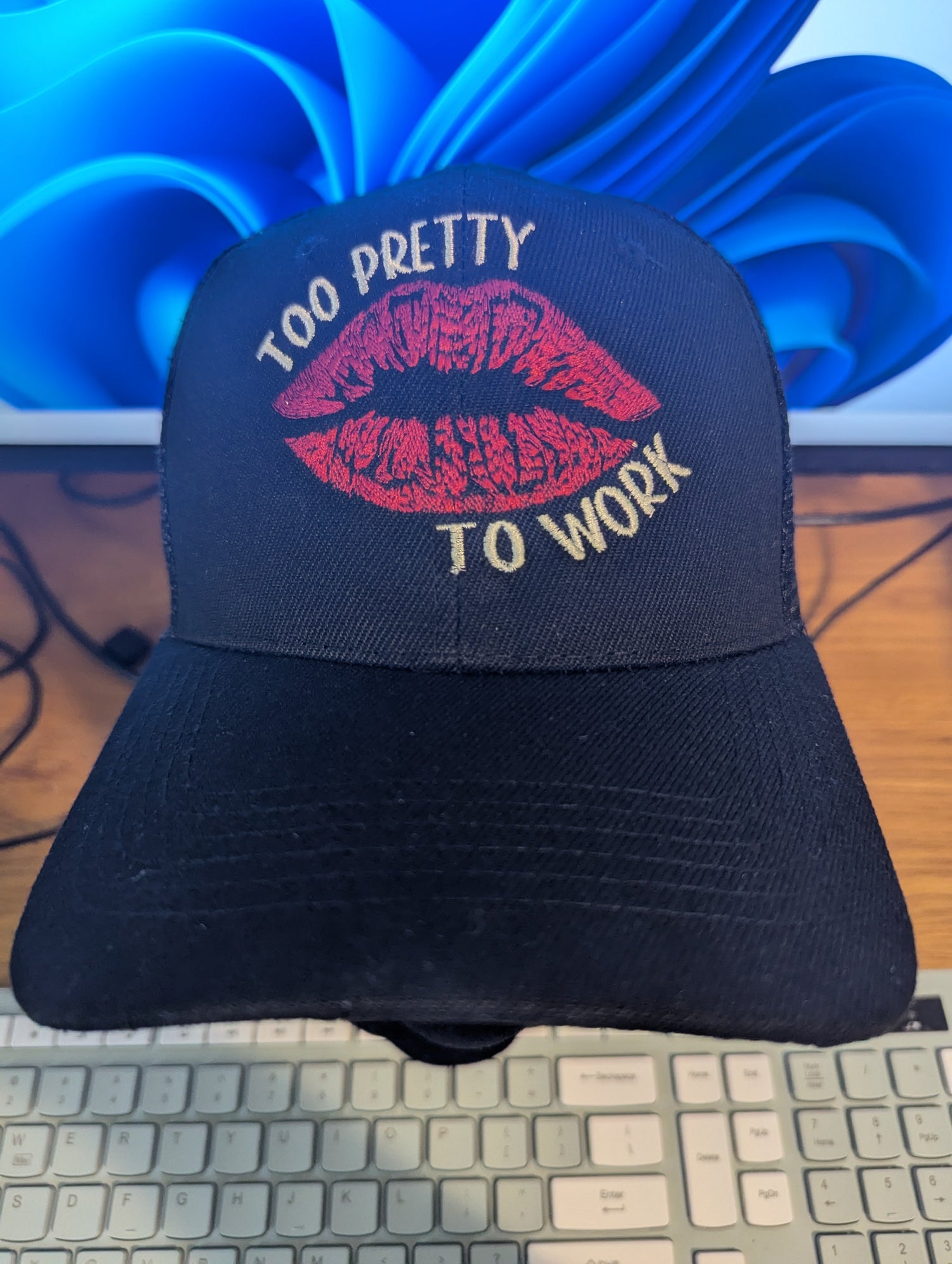 Too Pretty To Work hat