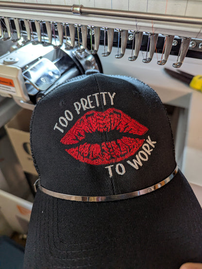 Too Pretty To Work hat