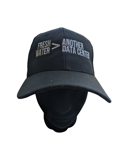 Fresh water > Another Data Center trucker hat