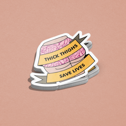 Inclusive thick thighs save lives sticker