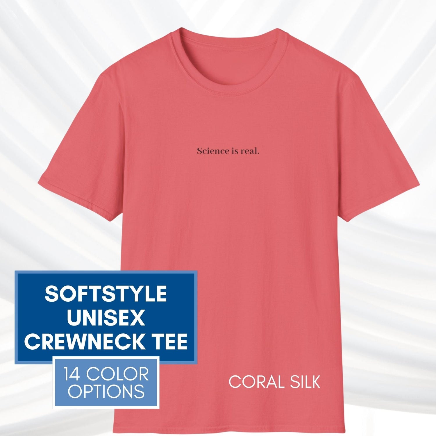 science-is-real-political-activism-unisex-tshirt-short-sleeve-tee-coral-silk