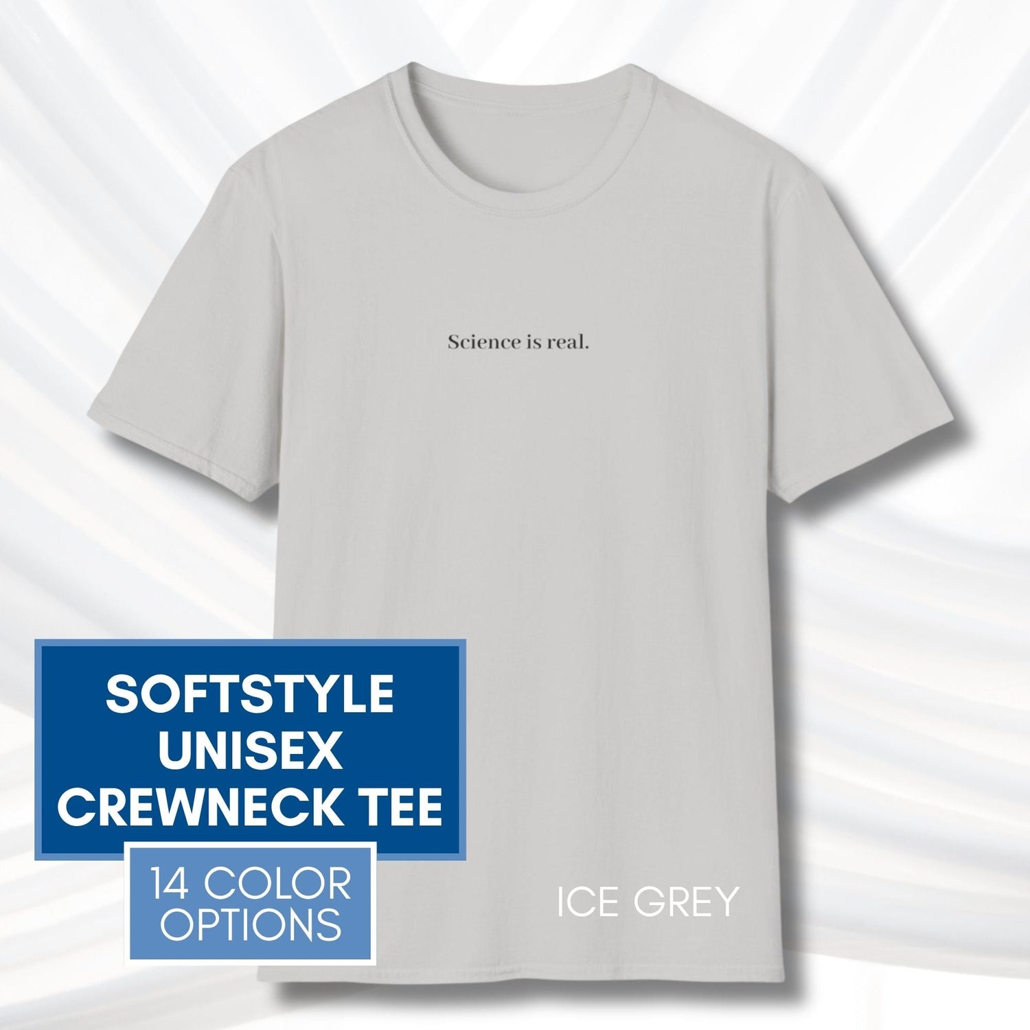 science-is-real-political-activism-unisex-tshirt-short-sleeve-tee-ice-grey
