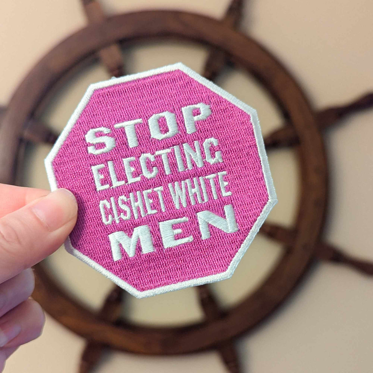 Stop Electing Cishet White Men iron-on patch
