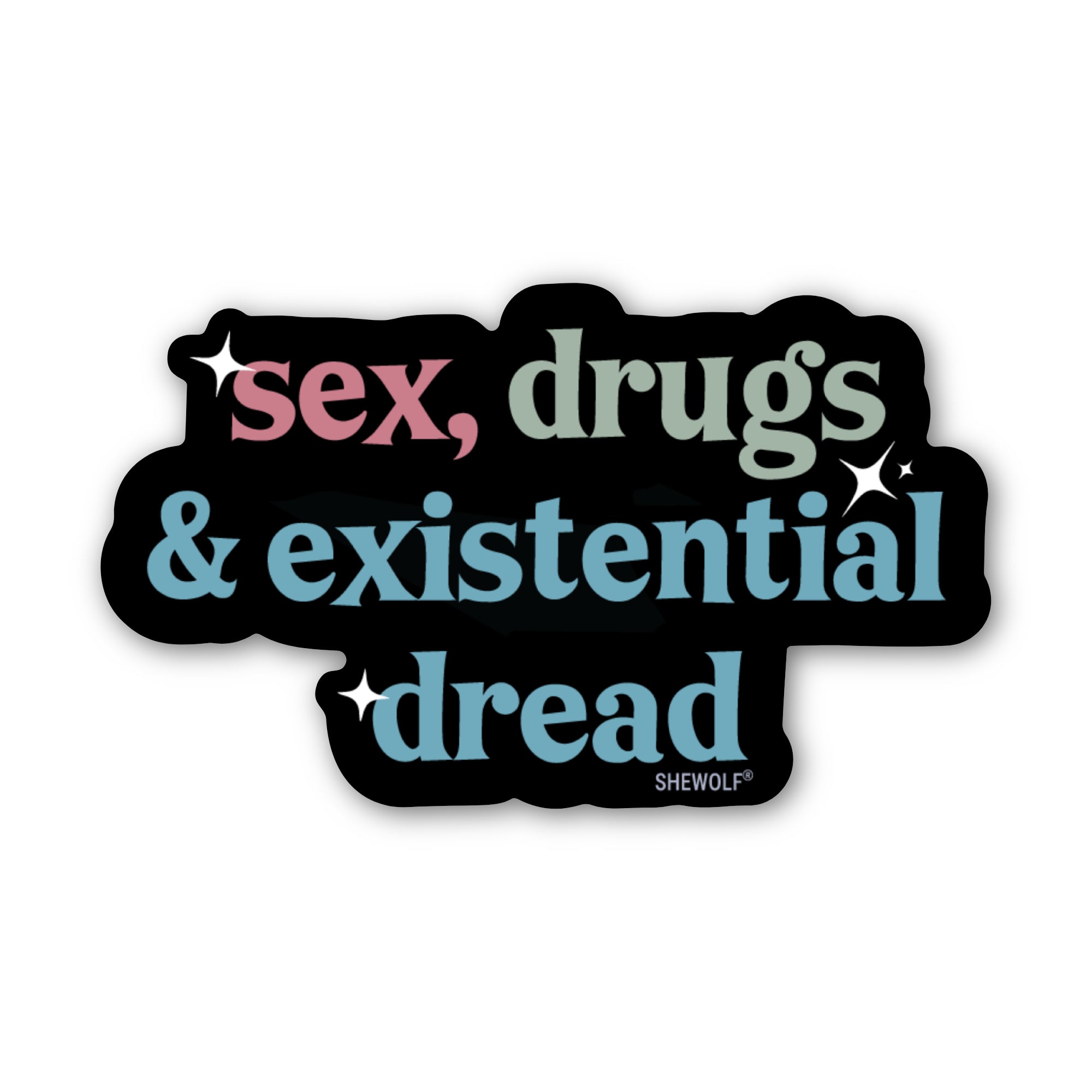 Sex, Drugs &amp; Existential Dread