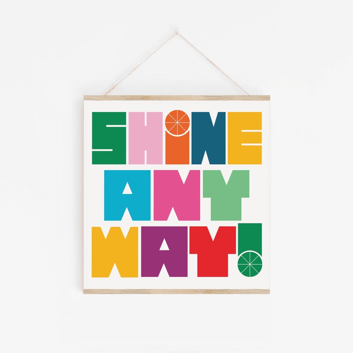Shine Anyway Art Print Wall Art Typography Home Office Decor