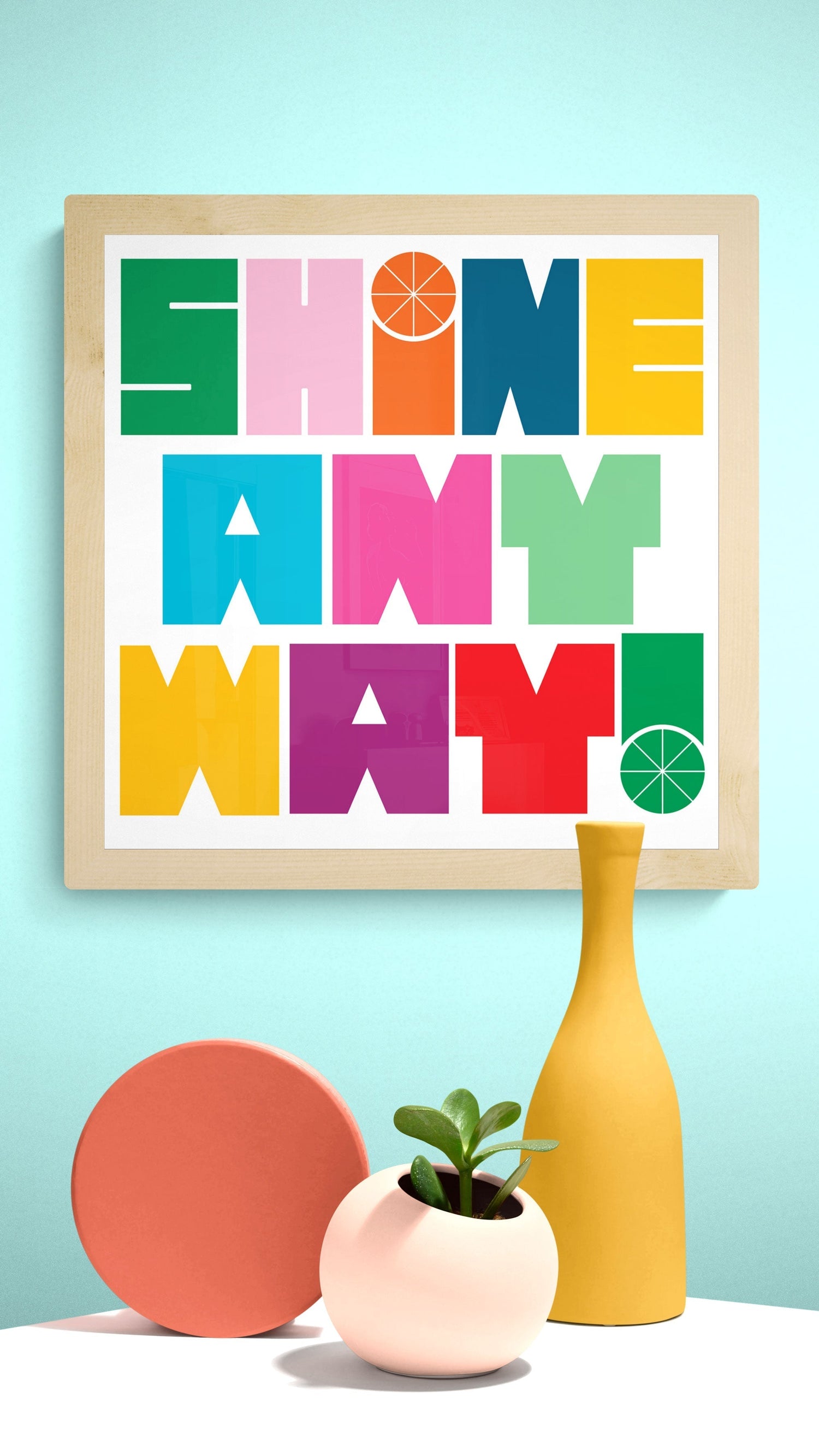 Shine Anyway Art Print Wall Art Typography Home Office Decor