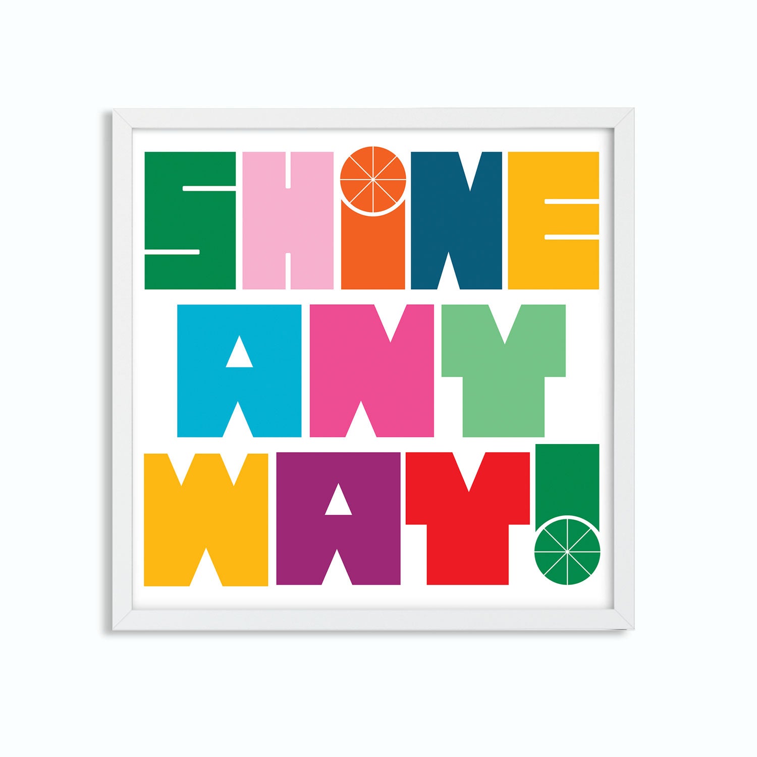 Shine Anyway Art Print Wall Art Typography Home Office Decor