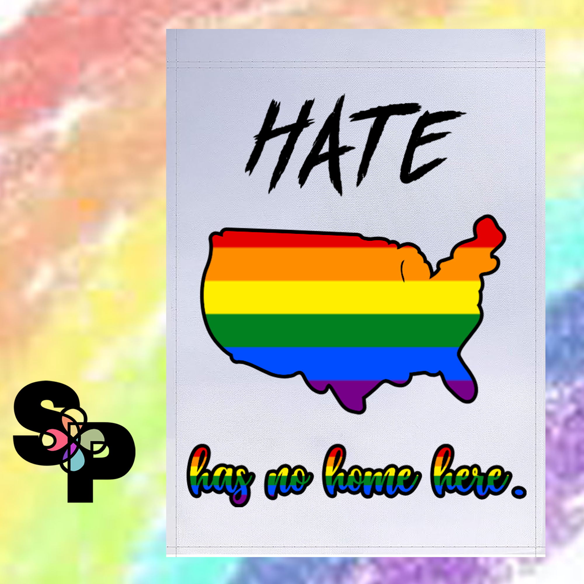 Hate Has No Home Here USA - Garden Flag LGBTQIA+