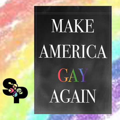 Make America Gay Again - Garden Flag