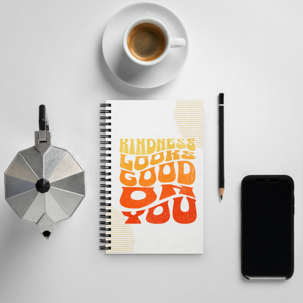 Spiral Notebook - "Kindness Looks Good On You"