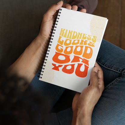 Spiral Notebook - "Kindness Looks Good On You"