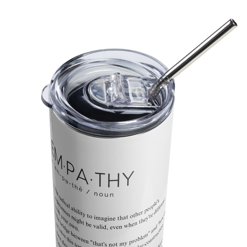 Stainless Steel Tumbler - EMPATHY - Defined: Terms for Our Time