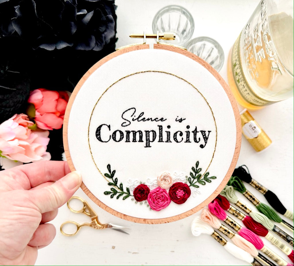 Silence is complicity / 6" Hand Embroidery Kit