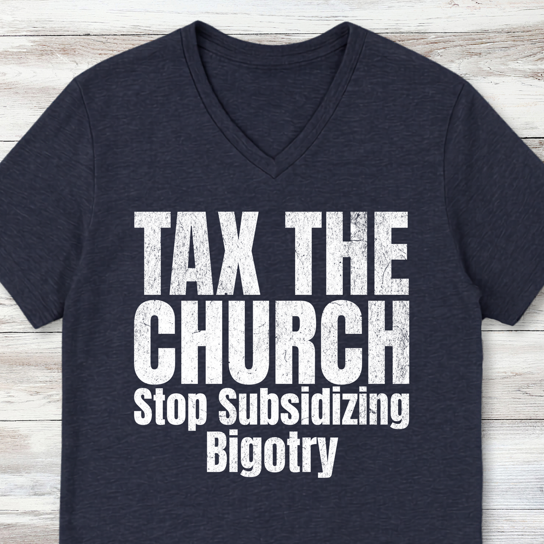 Tax the Church V-Neck Shirt - Stop Subsidizing Bigotry | Progressive Political Shirt
