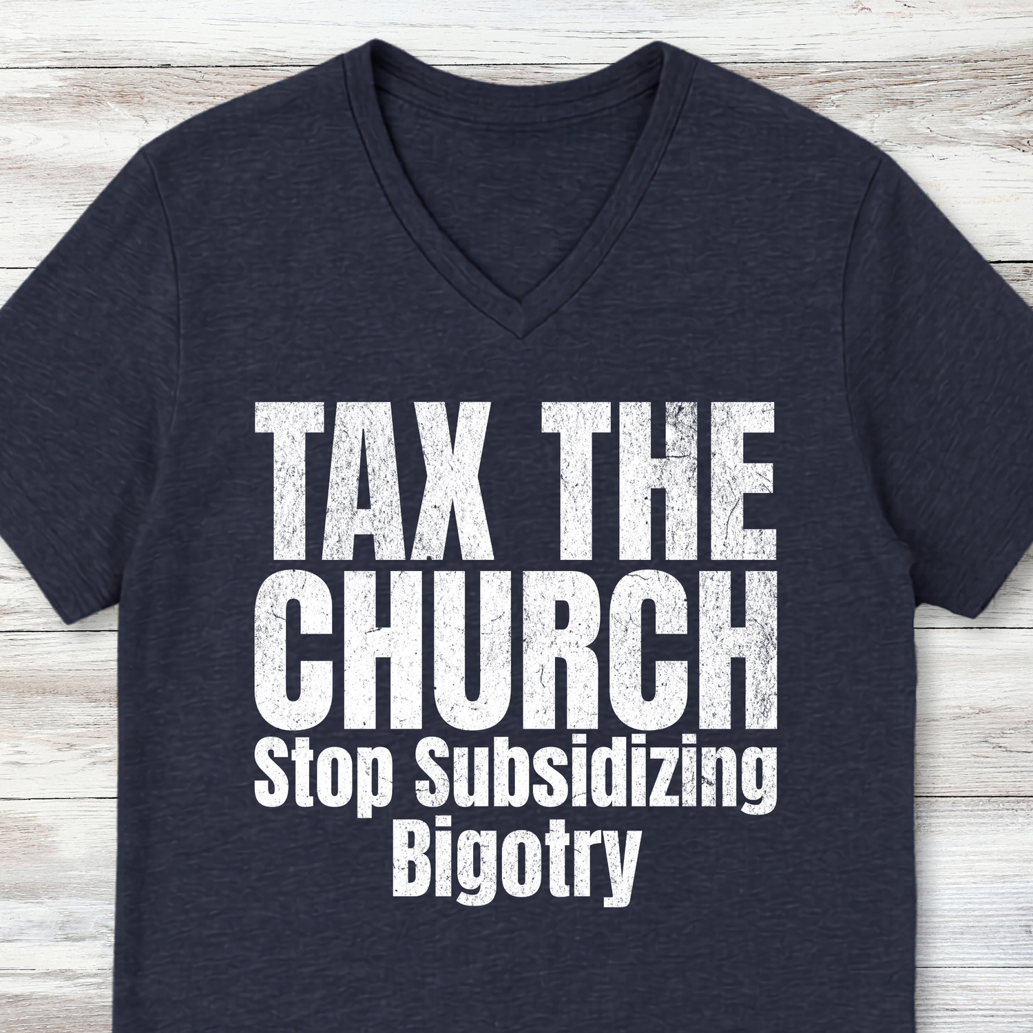 Tax the Church V-Neck Shirt - Stop Subsidizing Bigotry | Progressive Political Shirt