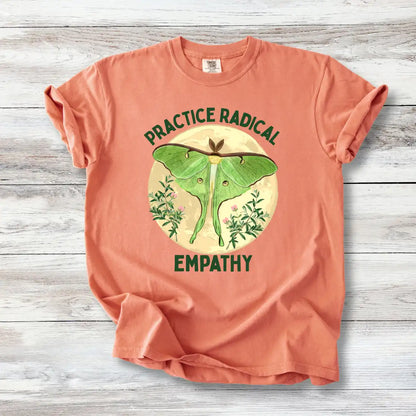 Practice Radical Empathy T-Shirt - Luna Moth Nature Design | Progressive Values Tee