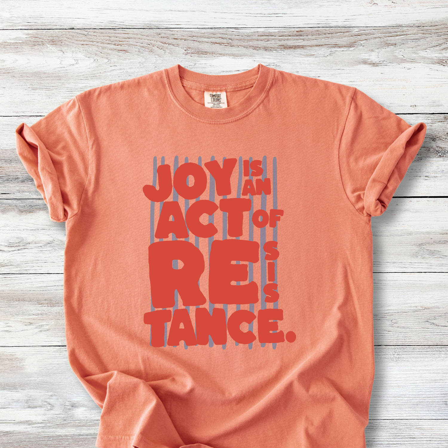 Joy is an Act of Resistance Shirt, Activist Tshirt