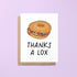 Thanks a lox card - MangoIllustrated - Greeting Cards
