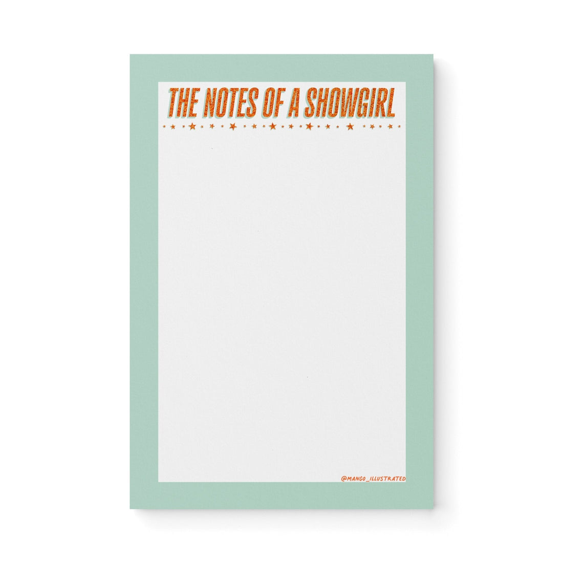 The Notes of a Showgirl notepad — bold orange lettering with star accents on a mint green border, 8.5 x 5.5 inches, by MangoIllustrated