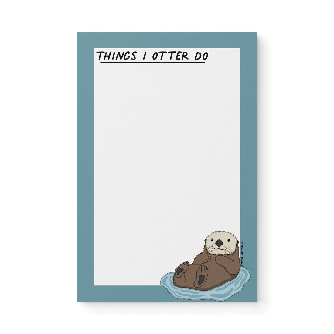 Things I Otter Do Notepad — illustrated otter floating on a blue water ripple with hand lettered heading, 8.5 x 5.5 inches, by MangoIllustrated
