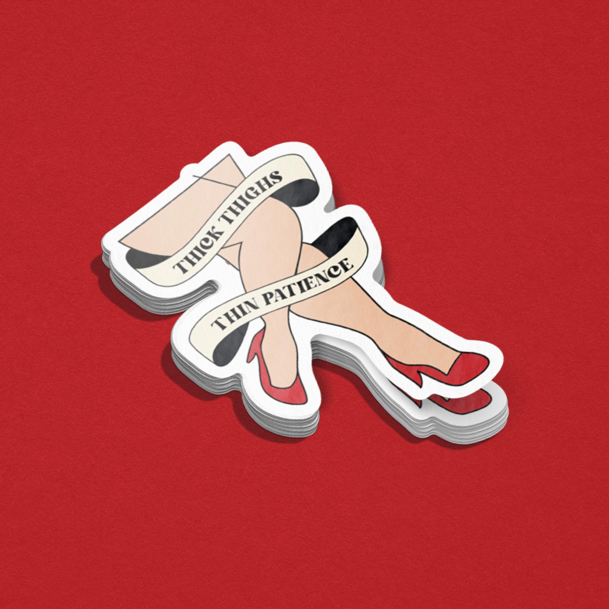 Thick Thighs Thin Patience Sticker
