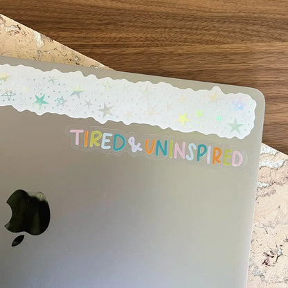 Tired &amp;amp; uninspired sticker