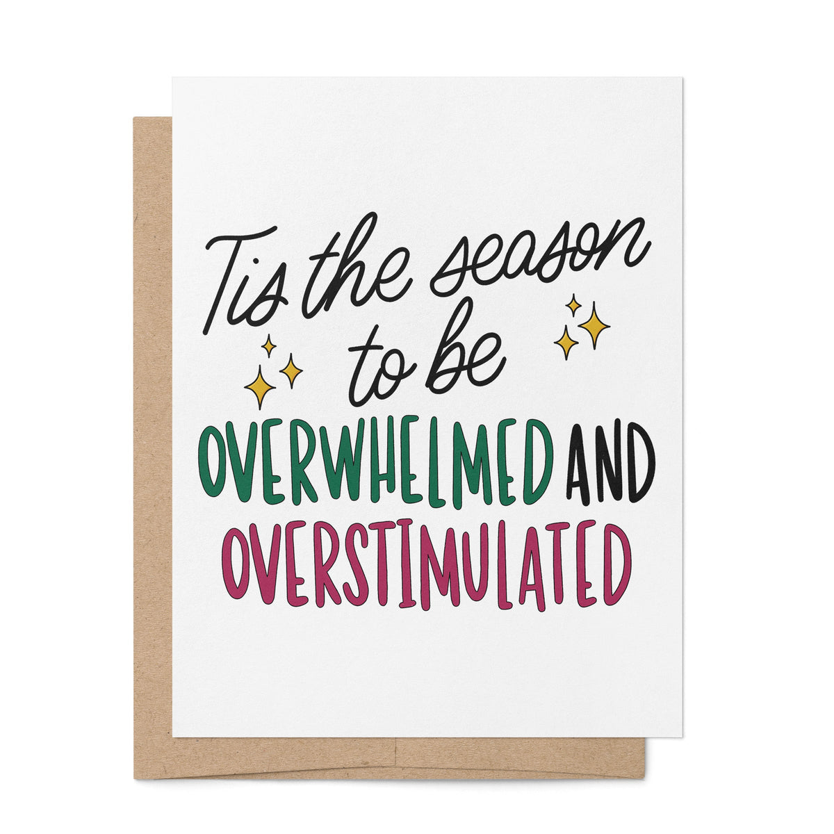 Tis the Season To Be Overwhelmed and Overstimulated Holiday Card — hand lettered greeting with star accents, A2 4.25 x 5.5 in folded card, by MangoIllustrated