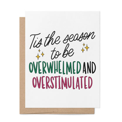 Tis the Season To Be Overwhelmed and Overstimulated Holiday Card — hand lettered greeting with star accents, A2 4.25 x 5.5 in folded card, by MangoIllustrated