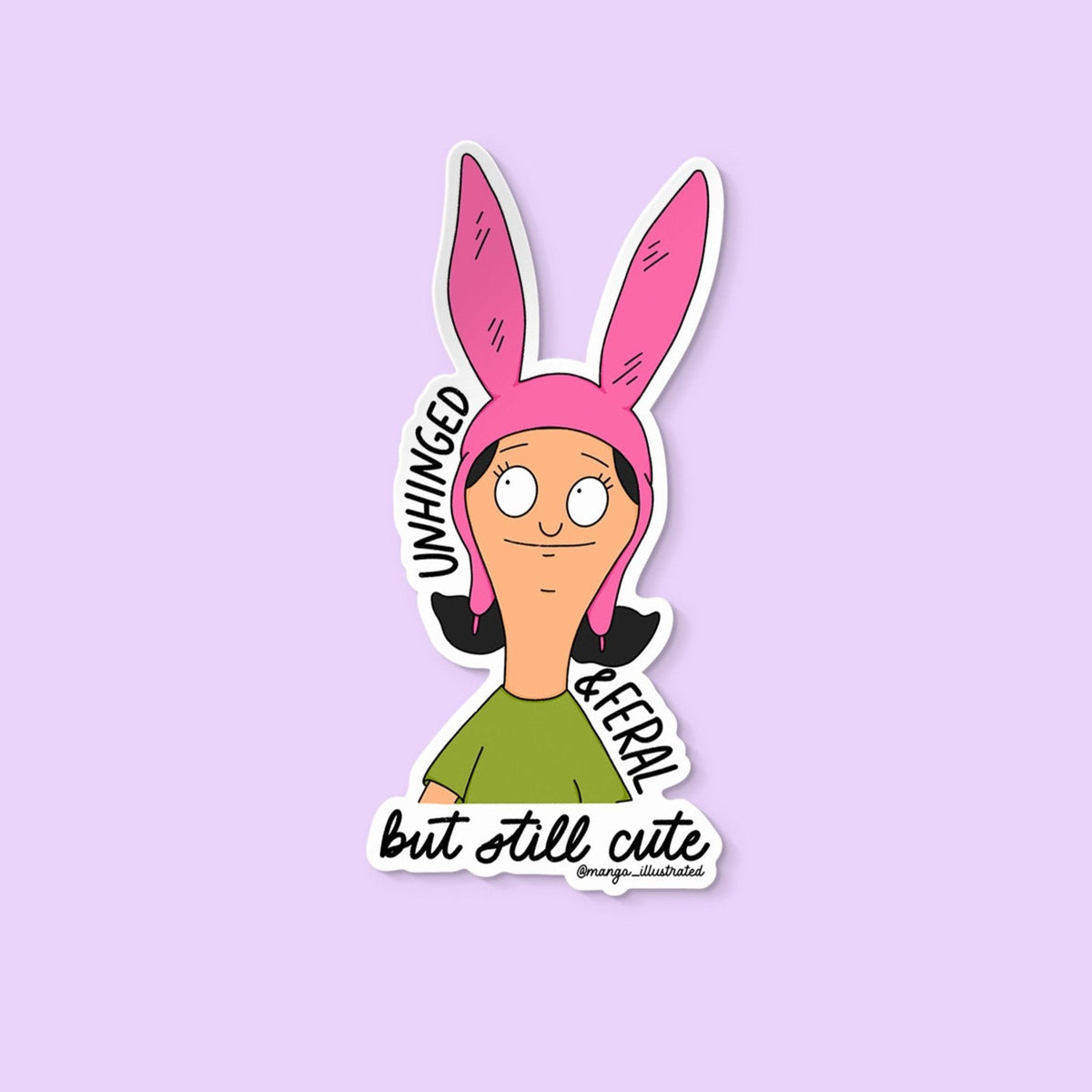 Unhinged and feral but still cute Louise Belcher sticker — hand lettered Louise Belcher design, 3 x 3 inch, by MangoIllustrated