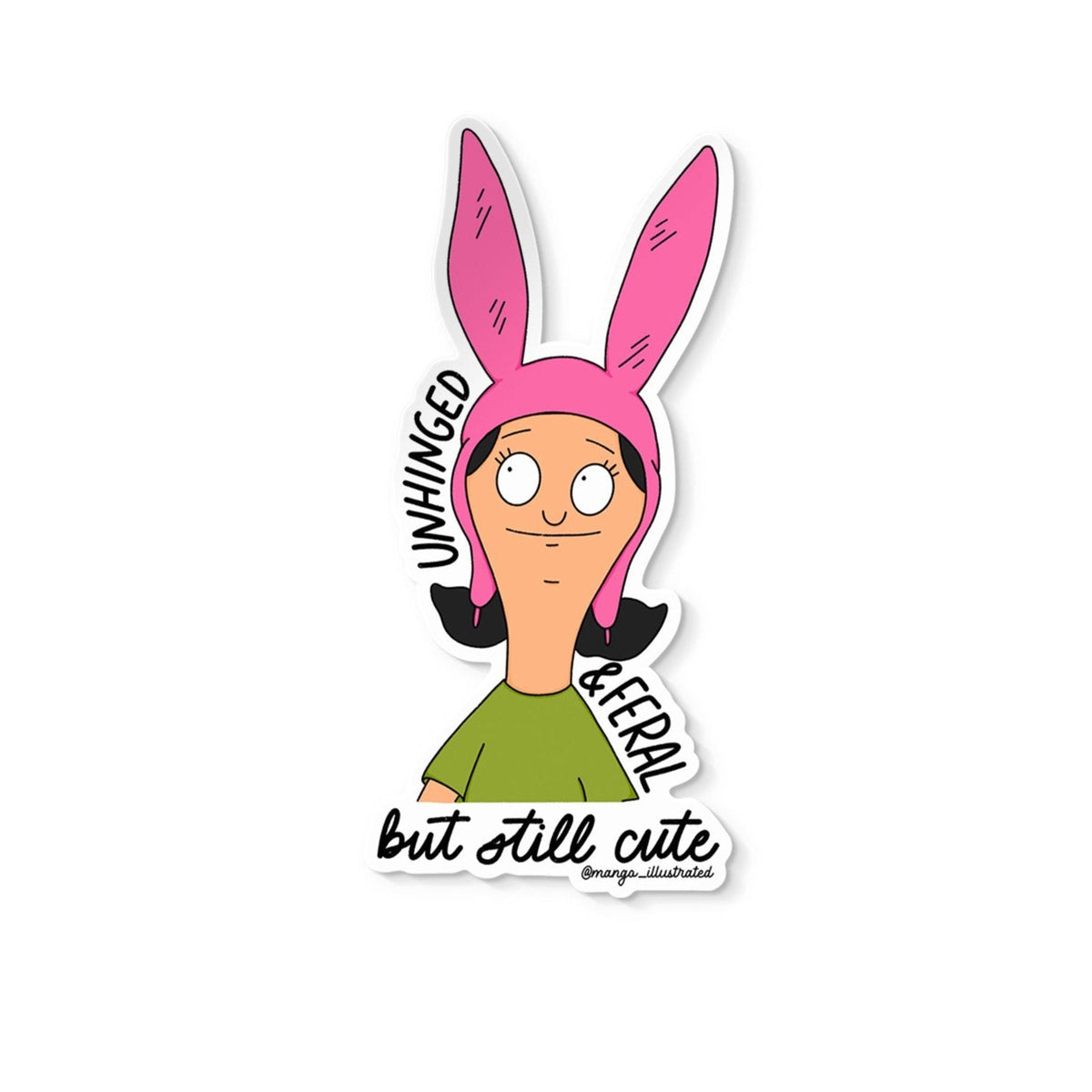 Unhinged and feral but still cute Louise Belcher sticker flat lay — waterproof vinyl Bob&