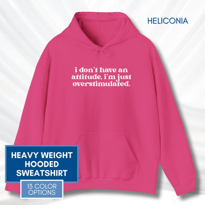unhinged-attitude-overstimulated-hoodie-neurodivergent-unisex-hooded-sweatshirt-heliconia