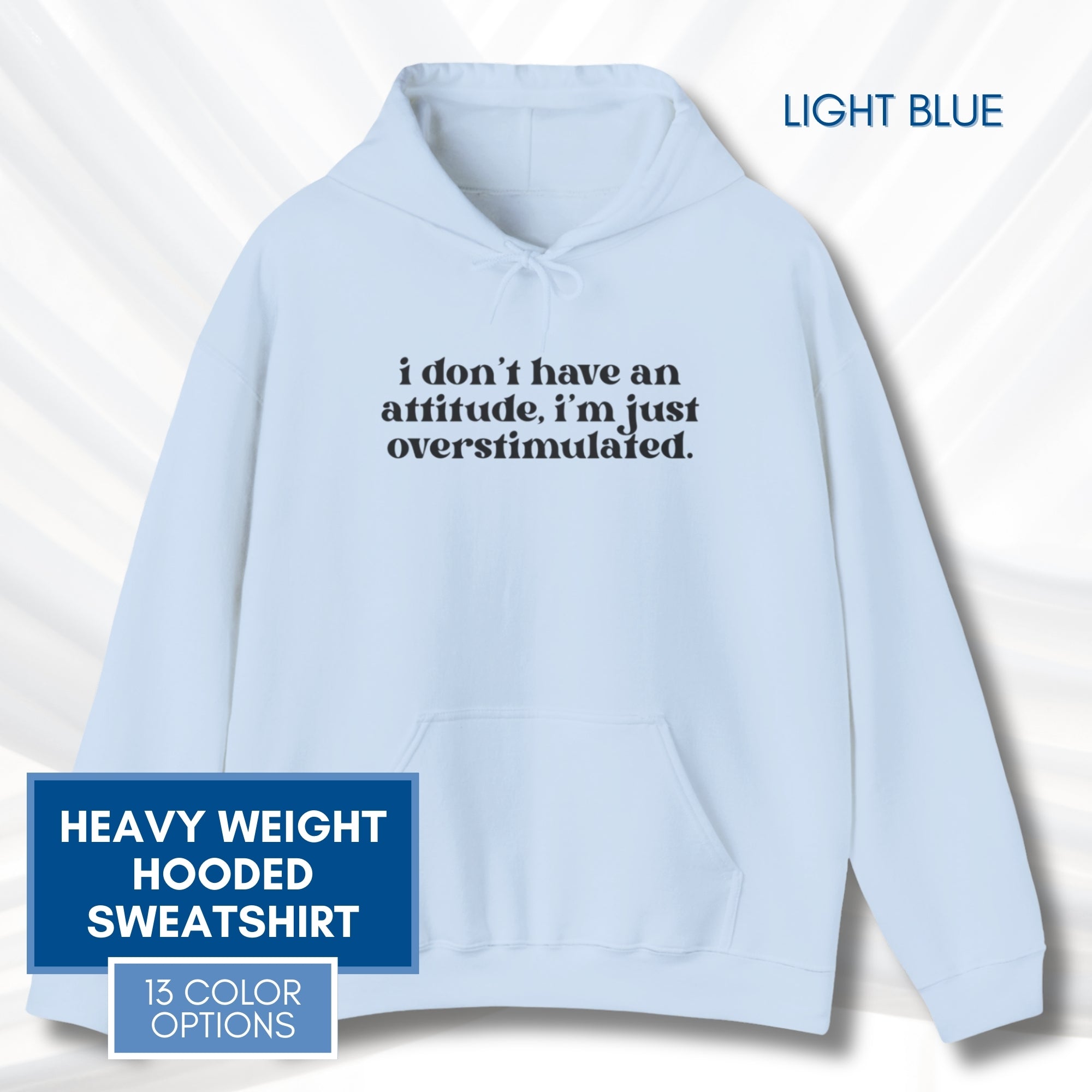 unhinged-attitude-overstimulated-hoodie-neurodivergent-unisex-hooded-sweatshirt-light-blue