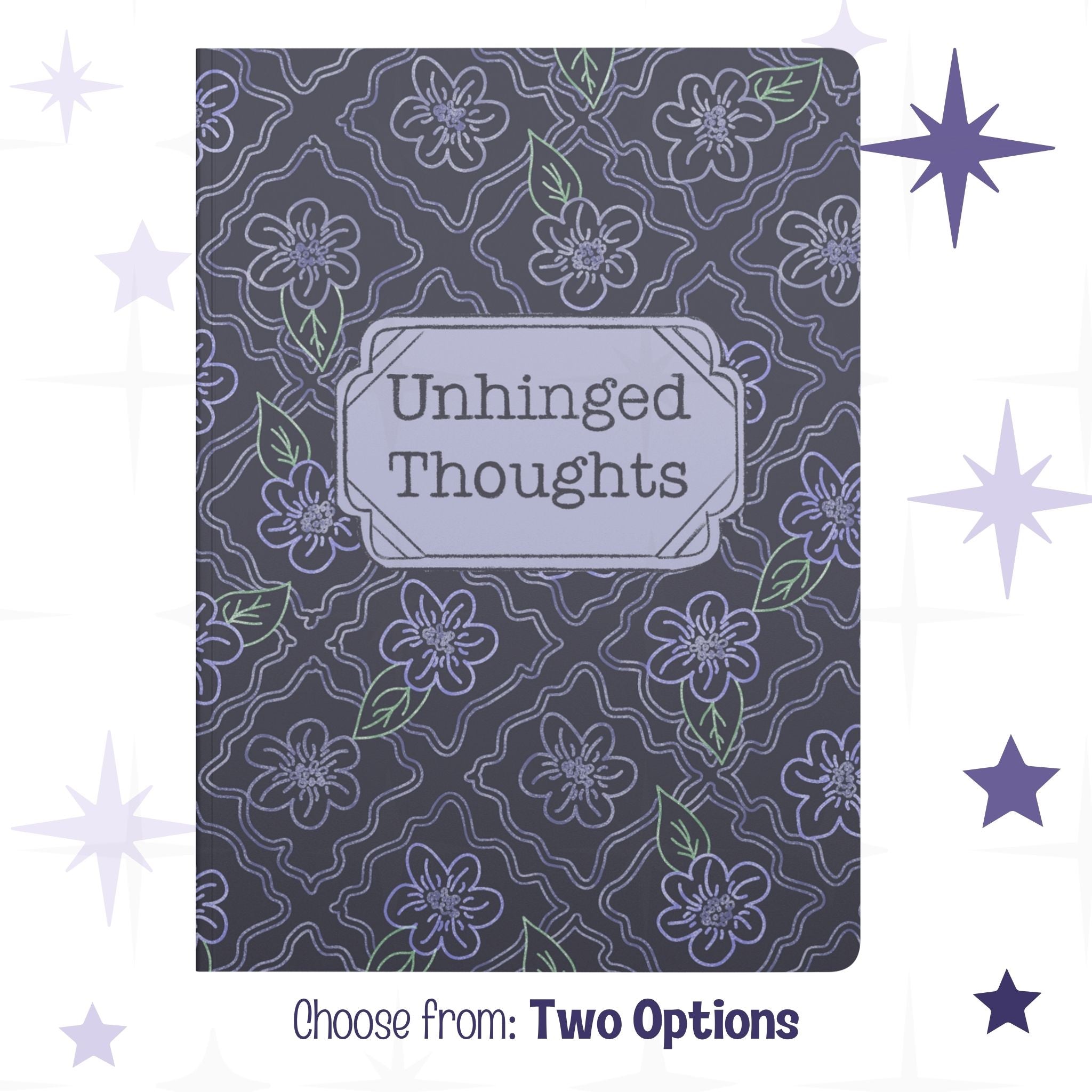 Funny dark floral softcover journal with hand-lettered Unhinged Thoughts title on lavender vintage label, periwinkle botanical pattern on charcoal background, available in two sizes