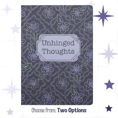Funny dark floral softcover journal with hand-lettered Unhinged Thoughts title on lavender vintage label, periwinkle botanical pattern on charcoal background, available in two sizes