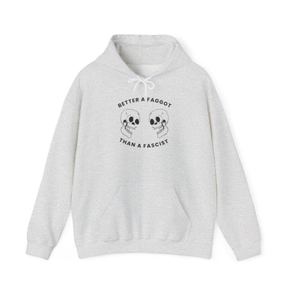 Better a Faggot Than A Fascist Unisex Pullover Hoodie