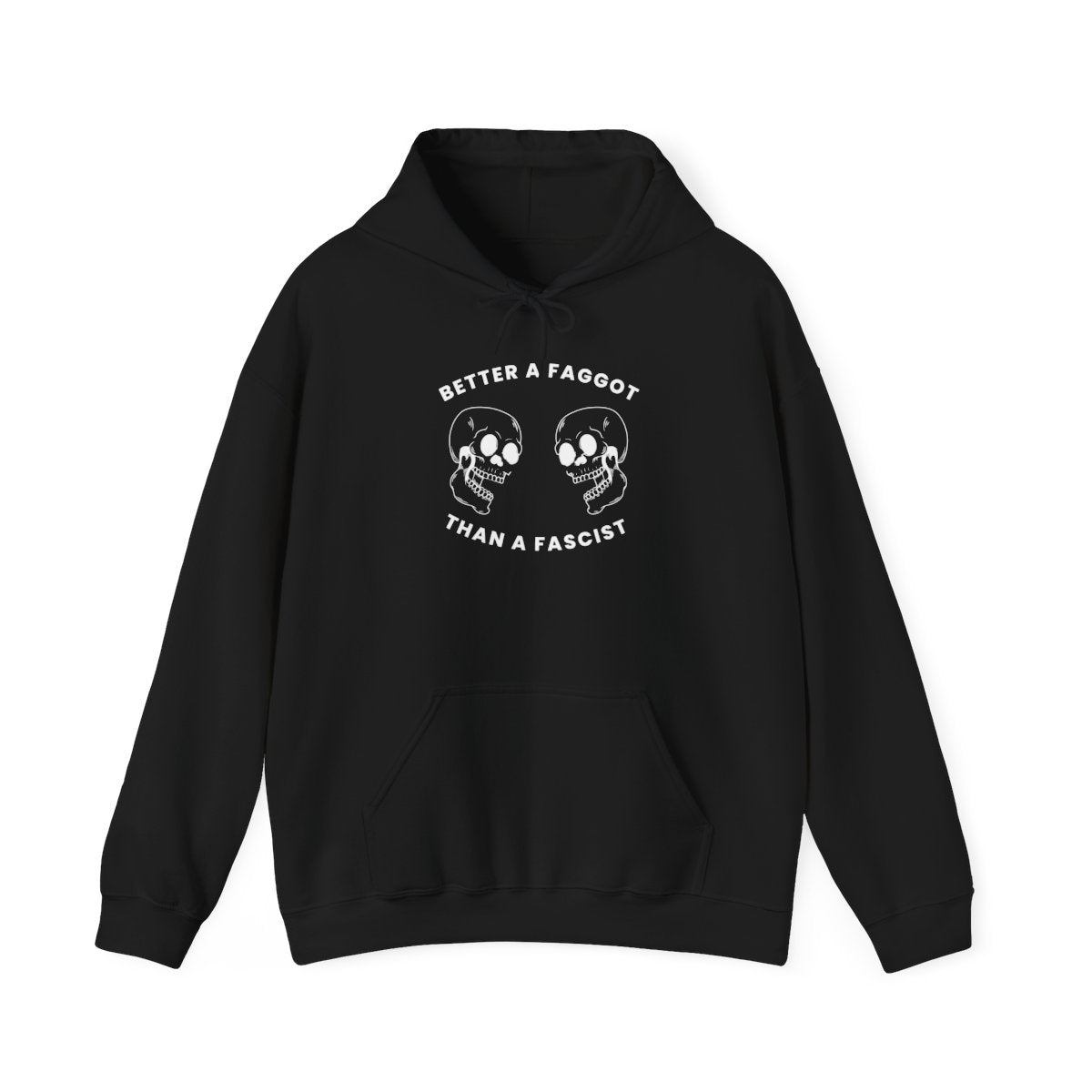 Better a Faggot Than A Fascist Unisex Pullover Hoodie