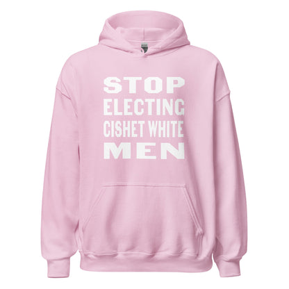 Stop Electing Cishet White Men hoodie