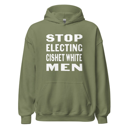 Stop Electing Cishet White Men hoodie