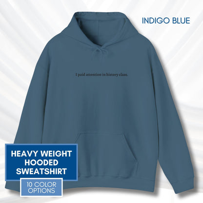 unisex-hooded-sweatshirt-i-paid-attention-in-history-class-hoodie-indigo-blue